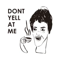 Don't Yell At Me